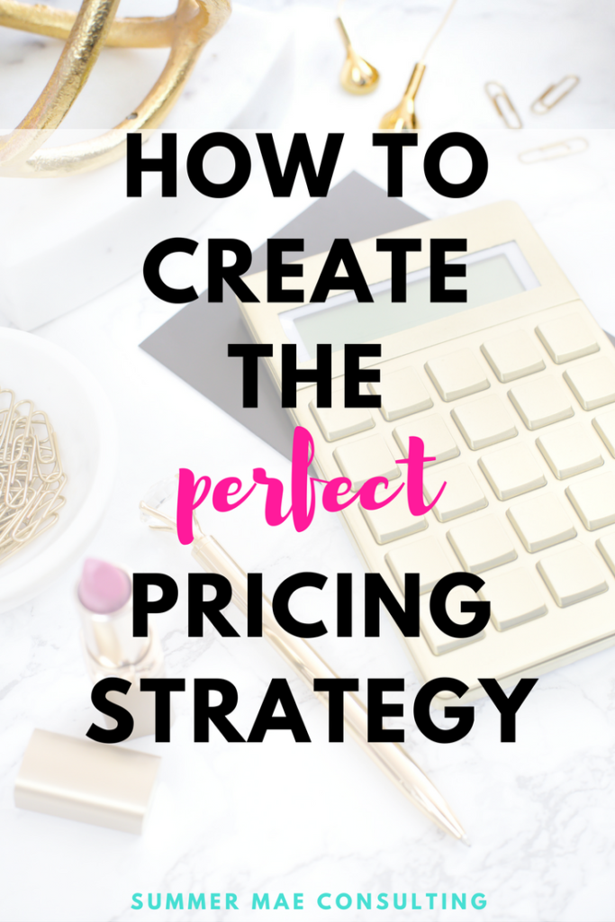 How to Create the Perfect Pricing Strategy | A how-to guide to pricing your services and products